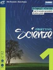 Obiettivo scienze. Con e-book. Con espansione online. Vol. 1