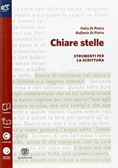 Chiare stelle. Scrittura. Per le Scuole superiori. Con e-book. Con espansione online: Scrittura.