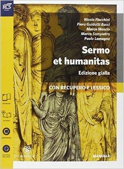 Sermo et humanitas lessico. Percorsi-Lessico-Repertorio lessicale. Ediz. gialla. Con espansione online. Vol. 1 - Nicola Flocchini, Piera Guidotti Bacci, Marco Moscio - Libro Bompiani 2014 | Libraccio.it