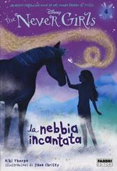 La nebbia incantata. The Never Girls. Vol. 4