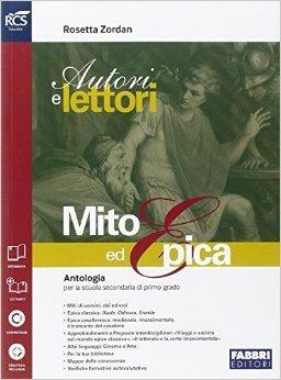 Autori e lettori. Con e-book. Con espansione online. Vol. 1: Mito ed epica. - Rosetta Zordan - Libro Fabbri 2014 | Libraccio.it