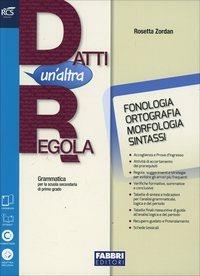 Datti un'altra regola. Fonologia-Comunicazione-In altre parole-Prove d'ingresso-Quaderno. Con e-book. Con espansione online - Rosetta Zordan - Libro Fabbri 2014 | Libraccio.it