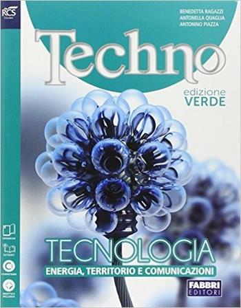Techno. Energia, territorio, comunicazione. Ediz. verde. Per la Scuola media.  - Libro Fabbri 2014 | Libraccio.it