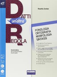 Datti un'altra regola. Fonologia, ortografia, morfologia, sintassi-Quaderno. Con e-book. Con espansione online - Rosetta Zordan - Libro Fabbri 2014 | Libraccio.it