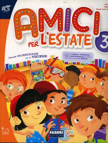 Amici per l'estate. Per la Scuola elementare. Vol. 3 - Lara Cimino, Chiara Scotti - Libro Fabbri 2014 | Libraccio.it