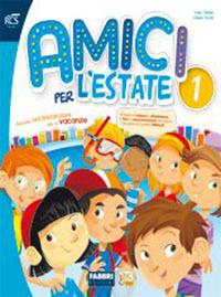 Amici per l'estate. Per la Scuola elementare. Vol. 1 - Lara Cimino, Chiara Scotti - Libro Fabbri 2014 | Libraccio.it