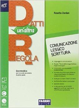 Datti un'altra regola. Comunicazione-In altre parole. Con e-book. Con espansione online - Rosetta Zordan - Libro Fabbri 2014 | Libraccio.it