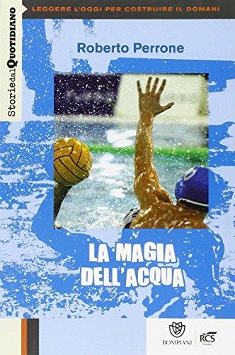 La magia dell'acqua. Storie del quotidiano. Con e-book. Con espansione online - Roberto Perrone - Libro Bompiani 2014 | Libraccio.it