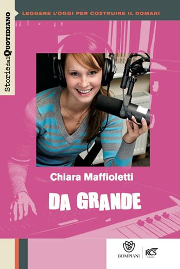 STORIE DEL QUOTIDIANO - COSA FARO' DA GRANDE - MAFFIOLETTI CHIARA | Libraccio.it