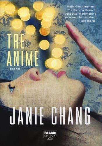 Tre anime - Janie Chang - Libro Fabbri 2014, Fabbri Life | Libraccio.it