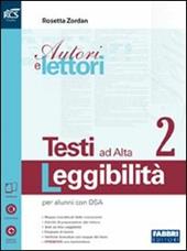 Autori e lettori. Testi ad alta leggibilità. Openbook. Per la Scuola media. Con e-book. Con espansione online. Vol. 2