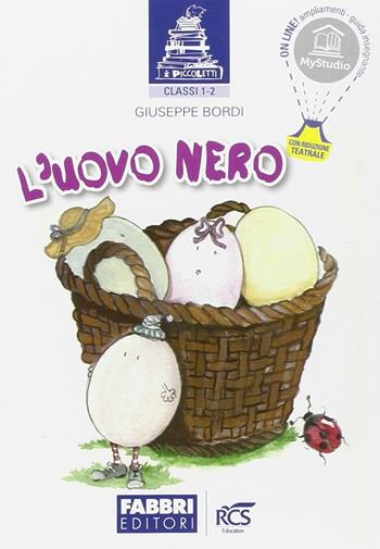 I piccoletti. L'uovo nero. Per la 1ª e 2ª classe elementare - Giuseppe Bordi - Libro Fabbri 2015 | Libraccio.it