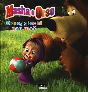 Orso, giochi con me? Masha e Orso. Ediz. illustrata  - Libro Fabbri 2015 | Libraccio.it