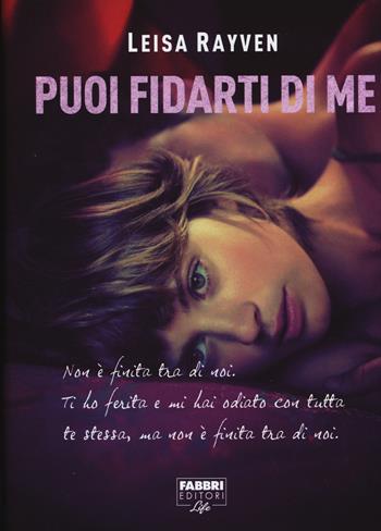 Puoi fidarti di me - Leisa Rayven - Libro Fabbri 2015, Fabbri Life | Libraccio.it