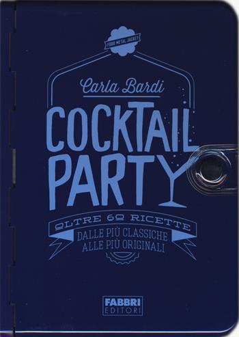 Cocktail party  - Libro Fabbri 2015, Food Metal Jacket | Libraccio.it