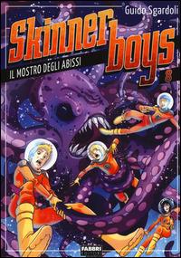 Il mostro degli abissi. Skynner boys. Vol. 8 - Guido Sgardoli - Libro Fabbri 2015 | Libraccio.it
