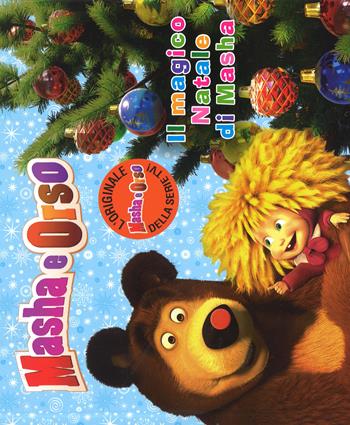 Il magico Natale di Masha. Masha e Orso. Ediz. illustrata  - Libro Fabbri 2015, Varia 4-6 anni | Libraccio.it