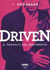 Travolti dal desiderio. Driven. Vol. 2