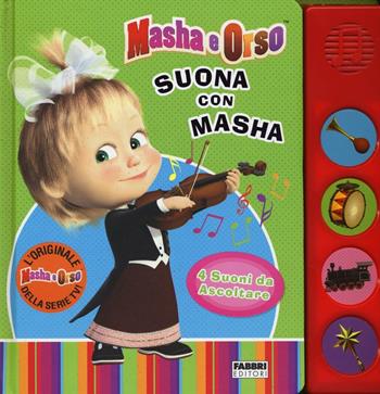 Suona con Masha. Masha e Orso. Ediz. a colori  - Libro Fabbri 2016 | Libraccio.it