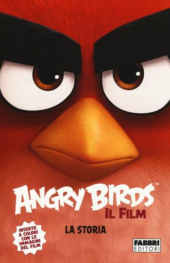 Angry Birds il film. La storia. Ediz. illustrata  - Libro Fabbri 2016 | Libraccio.it