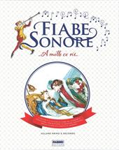 Fiabe sonore. A mille ce n'è... Le storie più belle da leggere e ascolatre. Ediz. a colori. Con 4 CD-Audio