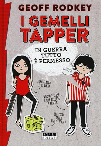 I gemelli Tapper. In guerra tutto è permesso - Geoff Rodkey - Libro Fabbri 2016 | Libraccio.it