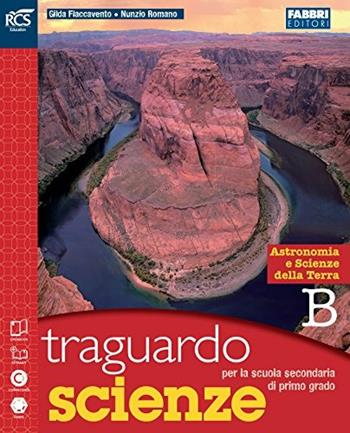 Traguardo scienze. Vol. B. Extrakit. Con espansione online - Gilda Flaccavento, Nunzio Romano - Libro Fabbri 2016 | Libraccio.it