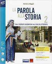 La parola alla storia. Openbook-Extrakit. Con e-book. Con espansione online. Con Fascicolo. Vol. 2