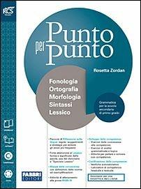 Punto per punto. Morfologia-Extrakit-Openbook-Comunicazione-Lessico-Mappe. Con e-book. Con espansione online - Rosetta Zordan - Libro Fabbri 2016 | Libraccio.it