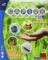 Capire. Quaderno scientifico. Per la 4ª classe elementare. Con e-book. Con espansione online