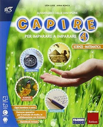 Capire. Quaderno scientifico. Per la 4ª classe elementare. - Luise Leda, Luisa Bordin, Eliana Guzzo - Libro Fabbri 2016 | Libraccio.it