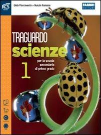 Traguardo scienze. Extrakit-Openbook. Con e-book. Con espansione online. Vol. 1 - Gilda Flaccavento, Nunzio Romano - Libro Fabbri 2016 | Libraccio.it