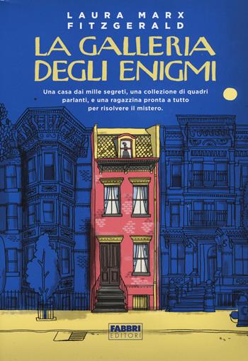 La galleria degli enigmi - Laura Marx Fitzgerald - Libro Fabbri 2017, Varia 4-6 anni | Libraccio.it