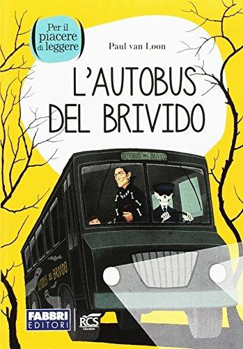 L' autobus del brivido. Con espansione online - Paul Van Loon - Libro Fabbri 2016 | Libraccio.it