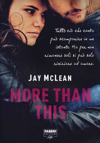 More than this - Jay McLean - Libro Fabbri 2017, Fabbri Life | Libraccio.it