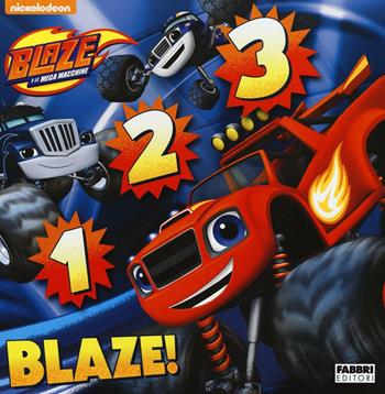 1 2 3 Blaze! Blaze e le mega macchine. Ediz. illustrata  - Libro Fabbri 2016 | Libraccio.it