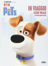 In viaggio con Max. Superlibro gioco. Pets. Vita da animali