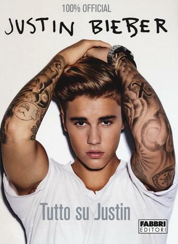 Justin Bieber. Tutto su Justin. Con poster  - Libro Fabbri 2016 | Libraccio.it