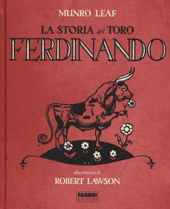 La storia del toro Ferdinando. Ediz. illustrata - Leaf Munro, Robert Lawson - Libro Fabbri 2017 | Libraccio.it