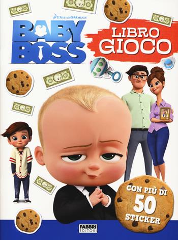 Baby boss. Il libro gioco  - Libro Fabbri 2017, Varia 4-6 anni | Libraccio.it