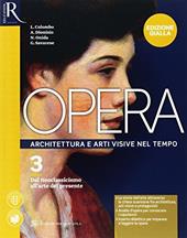 Opera. Ediz. gialla. Con e-book. Con 2 espansioni online. Con Libro: Come leggere opera d'arte. Vol. 3