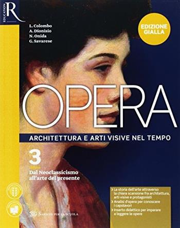 Opera. Ediz. gialla. Con e-book. Con 2 espansioni online. Con Libro: Come leggere opera d'arte. Vol. 3 - Agnese Dionisio, Nicoletta Onida, Laura Colombo - Libro Sansoni 2017 | Libraccio.it