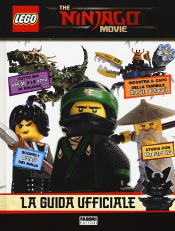 Lego Ninjago. La guida ufficiale. Ediz. a colori  - Libro Fabbri 2017 | Libraccio.it