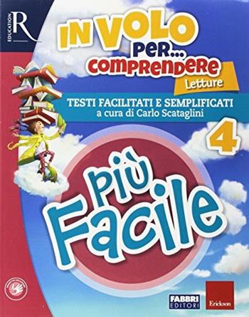 In volo per... comprendere. Più facile. Per la 4ª classe elementare  - Libro Fabbri 2017 | Libraccio.it