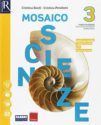 Mosaico scienze. Con e-book. Con 2 espansioni online. Vol. 3 - Cristina Banfi, Cristina Peraboni - Libro Fabbri 2017 | Libraccio.it