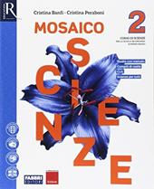 Mosaico scienze. Con e-book. Con 2 espansioni online. Vol. 2