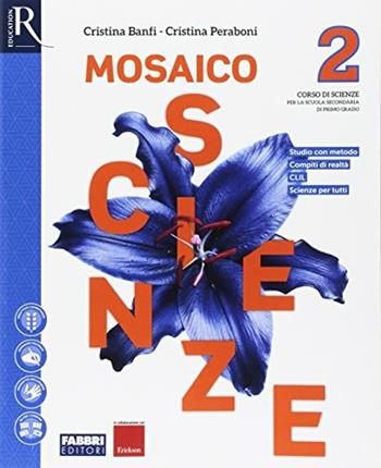 Mosaico scienze. Per la Scuola media. Con 2 espansioni online. Vol. 2 - Cristina Banfi, Cristina Peraboni - Libro Fabbri 2017 | Libraccio.it