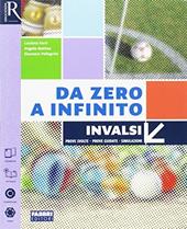 Da zero a infinito INVALSI. Prove svolte, prove guidate, simulazoni.