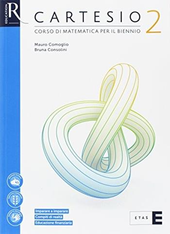 Cartesio. Con e-book. Con 2 espansioni online. Con Libro: Quaderno Guida allo studio. Vol. 2 - Mauro Comoglio, Bruna Consolini - Libro Etas 2017 | Libraccio.it