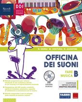 Officina dei suoni. Con ebook. Con espansione online. Con DVD Audio. Vol. B: Fare musica